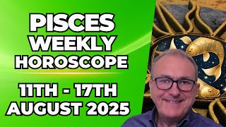 ♓ Pisces Weekly Horoscope | August 11 - 17, 2025 | Patrick Arundell Astrology