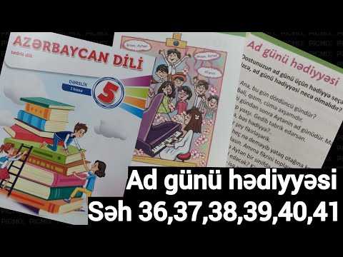 5ci sinif Azərbaycan dili - Ad günü hədiyyəsi ' səhifə 36 , 37 , 38 , 39 , 40 , 41 ...