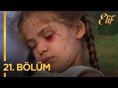 Elif Dizisi 21. Bölüm (Uzun Versiyon)