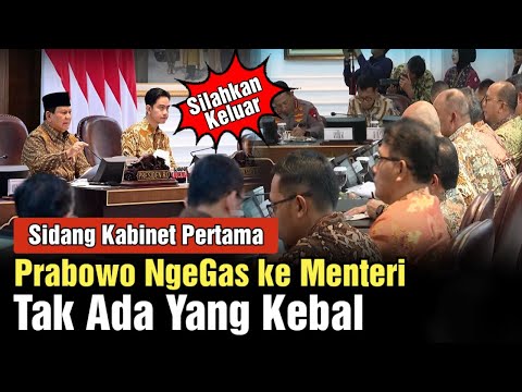 Sidang Kabinet Perdana, Prabowo NgeGas: Silahkan Keluar! Tak Ada Menteri Kebal