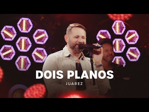 Dois Planos | JUAREZ ao vivo em Fortaleza