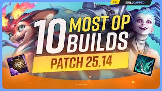 The 10 NEW MOST OP BUILDS on Patch 25.14 - League of Legends