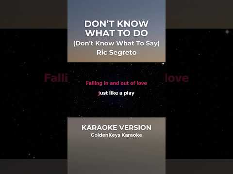 Don’t Know What To Do (Don’t Know What To Say) – Ric Segreto (Karaoke) #goldenkeyskaraoke #karaoke