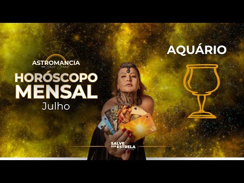 Horóscopo mensal do mês de julho: SIGNO de AQUÁRIO ♒️