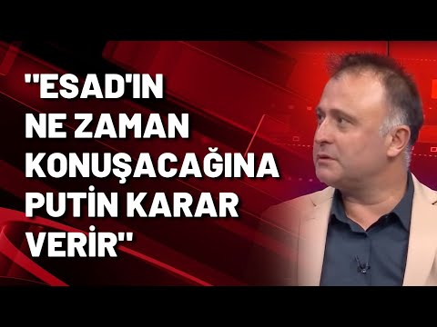 Hakan Çelenk: Esad'ın ne zaman konuşacağına Putin karar verir...