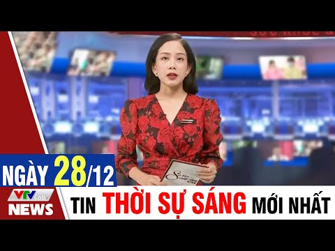 BẢN TIN SÁNG ngày 28/12 - Tin tức thời sự mới nhất hôm nay | VTVcab Tin tức