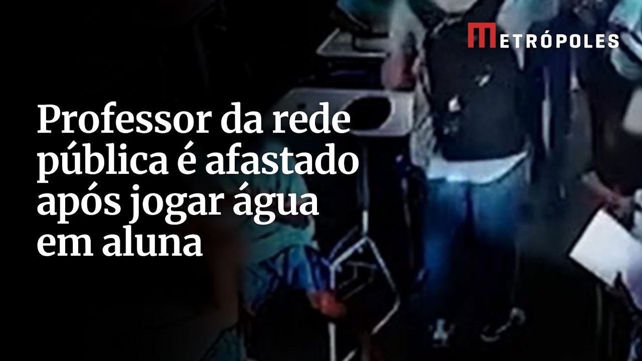 Professor da rede pública é afastado após jogar água em aluna