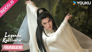 [Official Trailer] Legenda Kultivator (The Immortal Ascension): Menempuh jalan kultivasi 🔥✨ | YOUKU