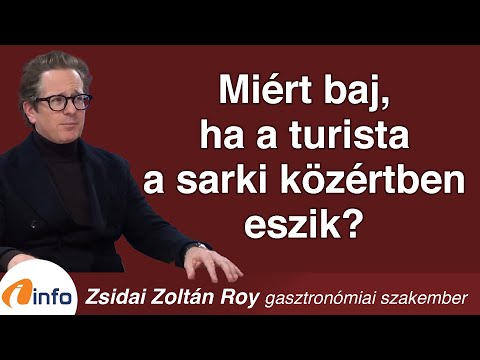Miért baj, ha a turista a sarki közértben eszik? Zsidai Zoltán Roy, Inforádió, Aréna