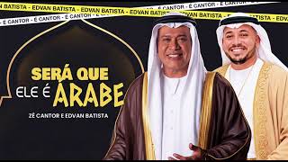 Será que ele é árabe ? Zé Cantor e Edvan Batista 