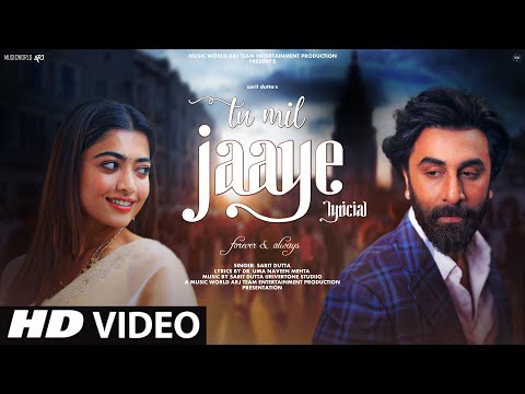 New Song 2023 | Tu Mil Jaaye | New Hindi Song | Ranbir Kapoor &amp; Rashmika M. | Hindi Romantic Song