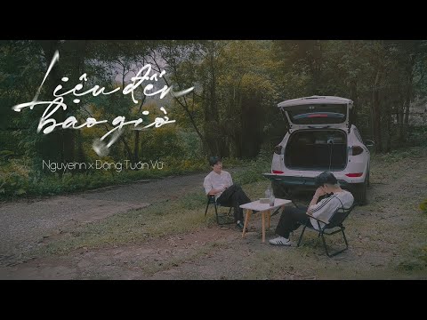 Liệu Đến Bao Giờ - Nguyenn x Đặng Tuấn Vũ [Official MV]