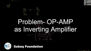 Problem- OP-AMP as Inverting Amplifier