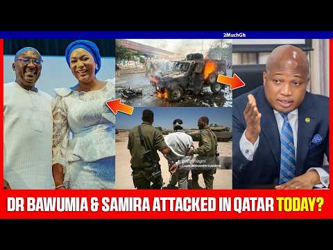 Dr. Bawumia & Wife AT.TACKED In Qatar! Transfered To Saudi Arabia Amidst US & Iran War