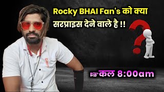 Rocky Bhai fans को क्या सरप्राइस देने वाले है ? कल 8:00 am Rocky Star Band