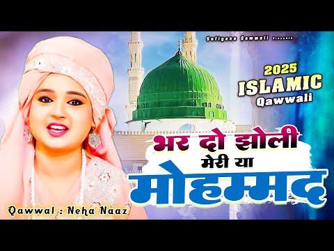 Bhar Do Jholi Meri Ya Mohammad - Neha Naaz - World Famous Qawwali