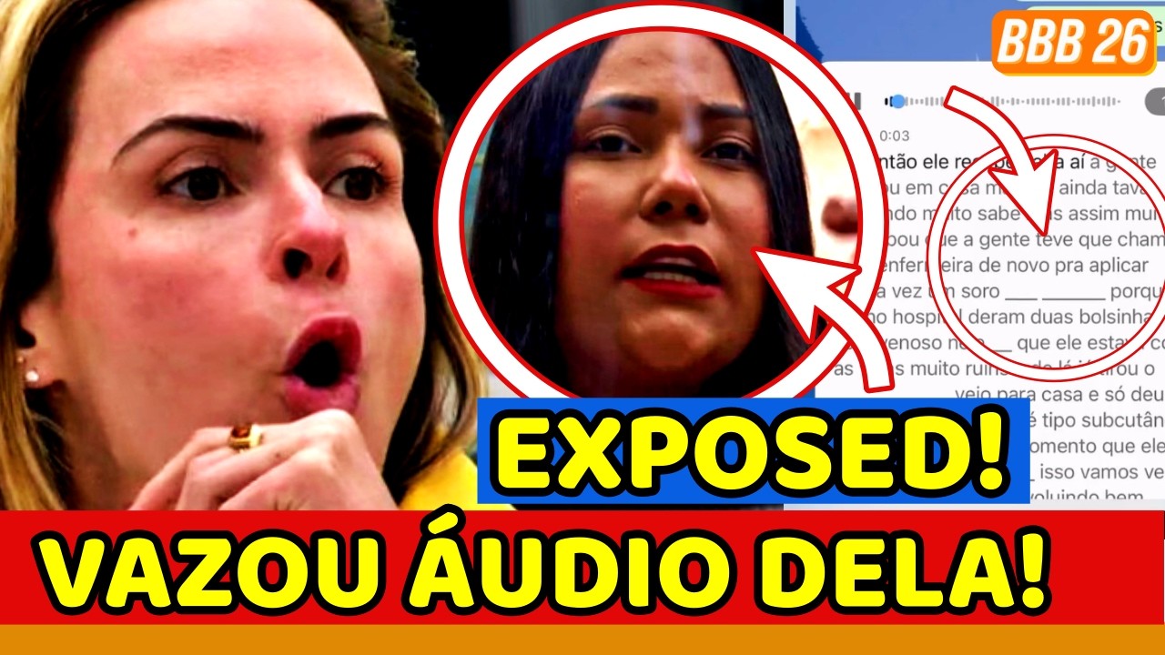 🚨BBB26 VAZA ÁUDIO de Ana Paula FALANDO DO PAI; EXPOSED de Chay MOSTRA FARSA CHOCANTE; Babu DETONA