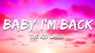 The Kid LAROI - BABY I'M BACK (Lyrics)