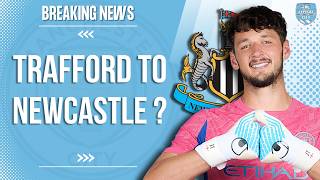 BREAKING NEWS: Newcastle Want to Sign James Trafford
