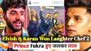 Prince Narula Fukra Insan Aka Abhishek Malhan Fans On Elvish yadav Karan Won Laughter Chef Season 2