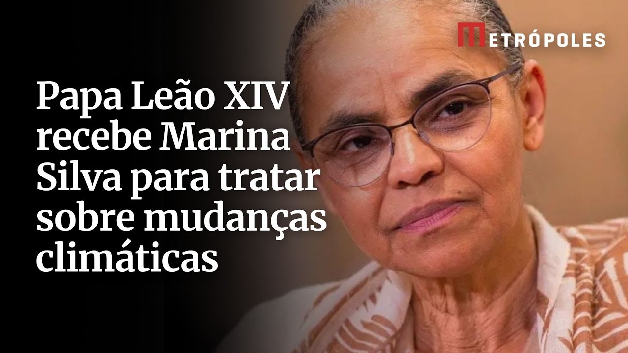 Ministra do Meio Ambiente Marina Silva participa de reunião com Papa Leão XIV e fala sobre clima