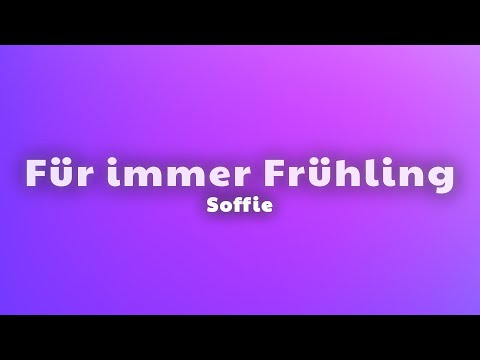 Soffie - Für immer Frühling (Lyrics)