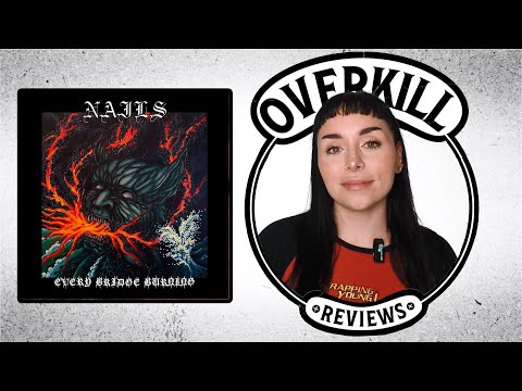 NAILS Every Bridge Burning Album Review | Overkill Reviews