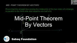 Mid-Point Theorem By Vectors