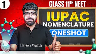 IUPAC NOMENCLATURE  in ONE SHOT | All Concepts & PYQs  | Basics to Advanced | Class 11 NEET