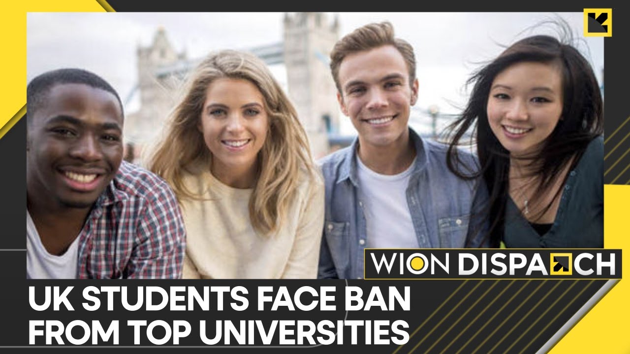 WION Dispatch: UK students may face ban if not admitted to top universities, says report