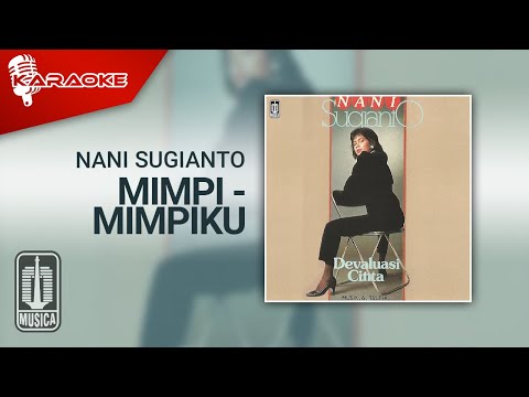 Nani Sugianto – Mimpi – Mimpiku (Official Karaoke Video)