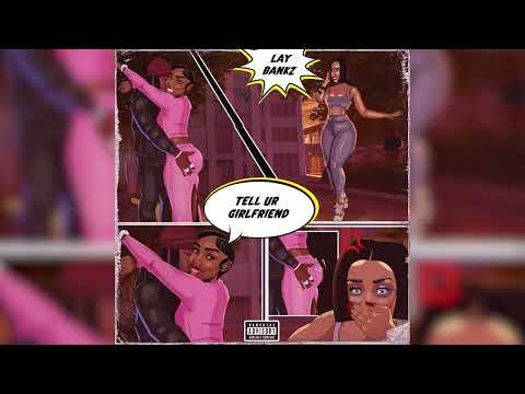 Lay Bankz - Tell Ur Girlfriend (Official Audio)