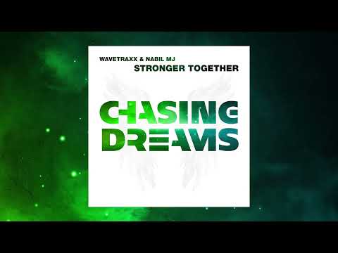 Wavetraxx & Nabil MJ - Stronger Together