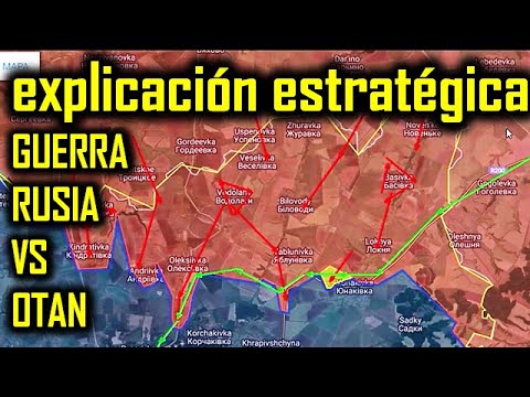GEOPOLÍTICA : DRAMA UCRANIANO COMO RUSIA AVANZA MODELO TÁCTICO OPERACIONAL DE LOS AVANCES AL NORTE