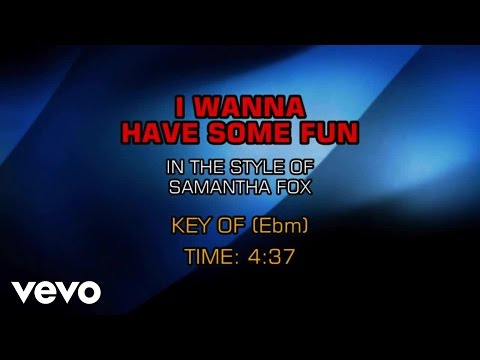 Samantha Fox – I Wanna Have Some Fun (Karaoke)