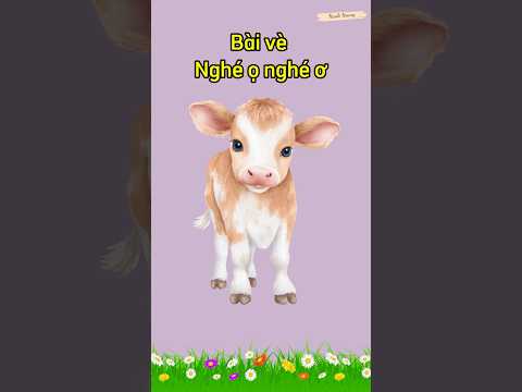 Bài vè: “NGHÉ Ọ NGHÉ Ơ” || Bài vè hay cho trẻ mầm non || Bé học nói tiếng Việt|| Thơ cho trẻ mầm non
