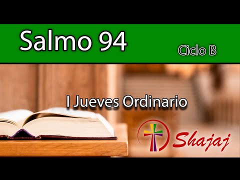 Salmo 94-Jueves 16 de Enero -Señor, que no seamos sordos a tu voz.  - CicloC - SHAJAJ