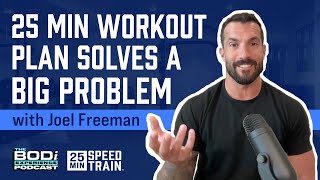 What Makes 25 Minute Speed Train So Effective | EP 35: Joel Freeman