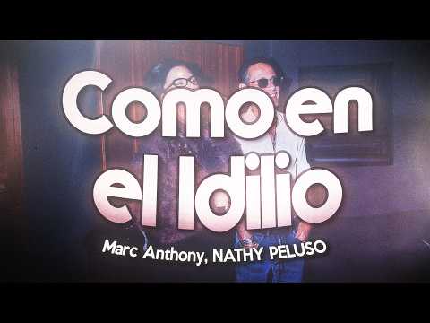 Marc Anthony, NATHY PELUSO - Como en el Idilio ❤️ (Letra)