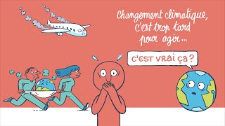 C’est vrai ça – Changement climatique : c’est vraiment trop tard pour agir ?