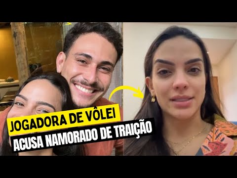 Jogadora de vôlei Natinha acusa namorado de traição após surpresa: “Vag4bunda”