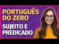 Identificação de Sujeito e Predicado