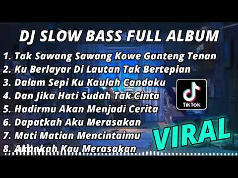 DJ SLOW BASS FULL ALBUM || TAK SAWANG SAWANG KOWE GANTENG TENAN (NGAMEN 5) SLOW BASS TERBARU 2022