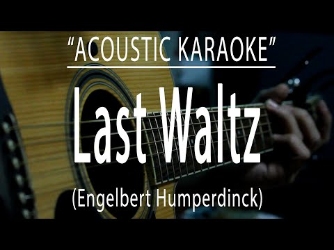 Last waltz – Engelbert Humperdinck  (Acoustic karaoke)