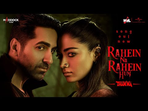 Rahein Na Rahein Hum (Video) Thamma | Ayushmann K, Rashmika M | Sachin-Jigar, Soumyadeep S,Amitabh B