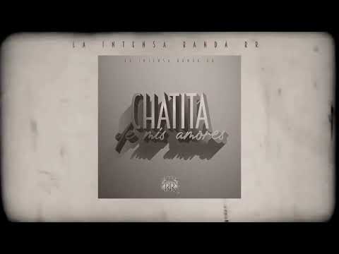 INTENSA BANDA RR - CHATITA DE MIS AMORES (VIDEO LYRIC OFICIAL)