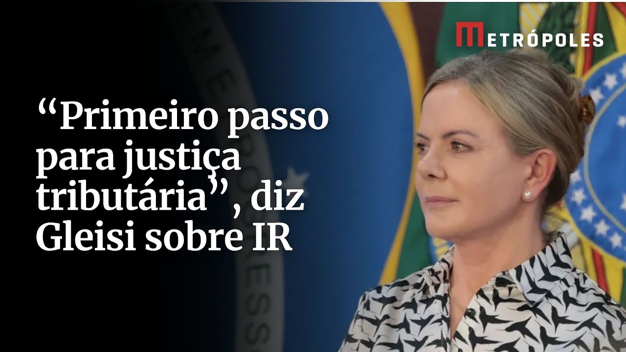 Gleisi sobre votação do IR Primeiro passo para a justiça tributária