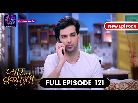 Pyar Ki Luka Chuppi || Episode 121 Full HD || New TV Show || Dangal TV Channel