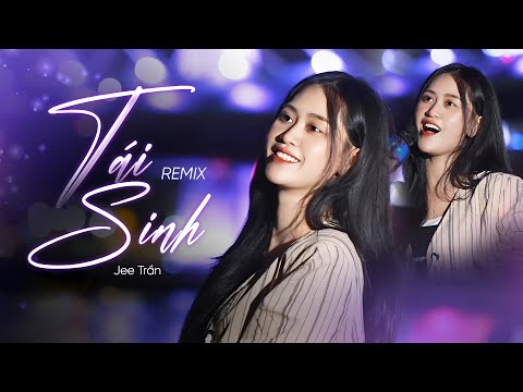 Tái Sinh Cover Beat Remix - Jee Trần | Tùng Dương x Tăng Duy Tân x Drum7