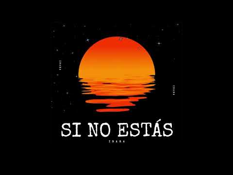 Iñigo Quintero - Si No Estás (IBARA Remix)